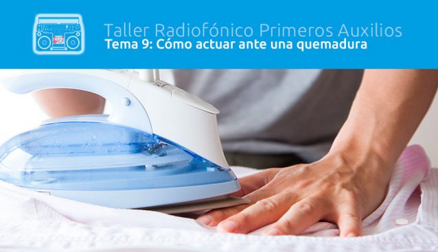 Tema 9: Cómo actuar ante una quemadura