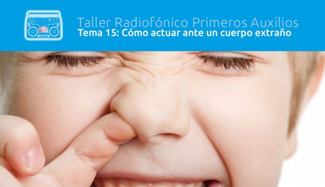 Tema 15: Cómo actuar ante un cuerpo extraño